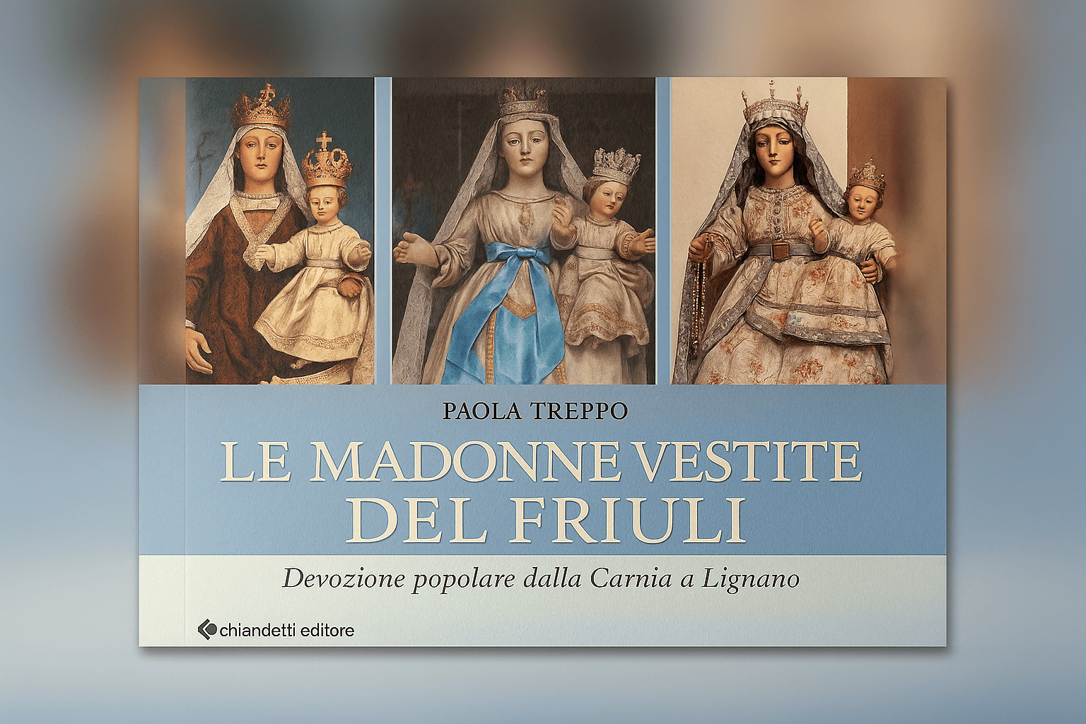 Le madonne vestite del Friuli
